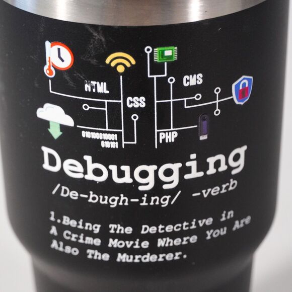 Debugging Computer Programmer Coder Stainless Steel Tumbler Coffee Cup Black - Picture 2 of 11